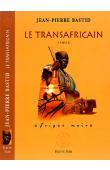  BASTID Jean-Pierre - Le transafricain