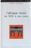  CORNEVIN Robert, CORNEVIN Marianne - L'Afrique noire de 1919 à nos jours
