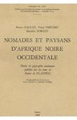  GALLOY Pierre, FORGET Maurice, VINCENT Yvon - Nomades et paysans d'Afrique noire occidentale: études de géographie soudanaise