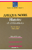  M'BOKOLO Elikia - Afrique noire. Histoire et civilisation du XIXe siècle à nos jours