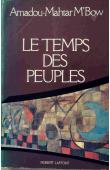  MBOW Amadou-Mahtar - Le temps des peuples
