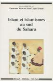  KANE Ousmane, TRIAUD Jean-Louis, (sous la direction de) - Islam et islamismes au sud du Sahara