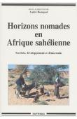  BOURGEOT André, (sous la direction de) - Horizons nomades en Afrique sahélienne. Sociétés, développement et démocratie