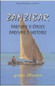  MASSOL Marie-Dominique, MONTILLAUD Jean-Guy - Zanzibar, parfums d'épices, parfums d'histoire: guide illustré