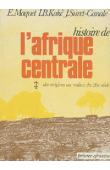  KAKE Ibrahima Baba, MAQUET Emma, SURET-CANALE Jean - Histoire de l'Afrique centrale des origines au milieu du 20e siècle, à l'usage des lycées et collèges