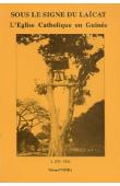  VIEIRA Gérard, (documents présentés par) - Sous le signe du laïcat. Documents pour l'histoire de l'Eglise catholique en Guinée. Tome 1: de 1875 à 1925