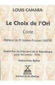  CAMARA Louis - Le choix de l'Ori, conte. Grand Prix du Président de la République pour les Lettres - 1996