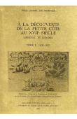  DE MORAES Nize Isabel - A la découverte de la petite Côte au XVIIe siècle (Sénégal et Gambie). Tome I: 1600-1621