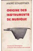  SCHAEFFNER André - Origine des instruments de musique. Introduction ethnologique à l'histoire de la musique instrumentale