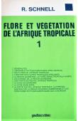  SCHNELL Raymond - Introduction à la phytogéographie des pays tropicaux. La Flore et la Végétation de l'Afrique Tropicale, Tomes 3 et 4.