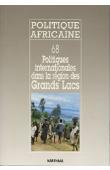 Politique africaine - 068, GUICHAOUA André, VIDAL Claudine, (sous la direction de) - Politiques internationales dans la région des Grands Lacs