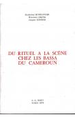  HOURANTIER Marie-José, WEREWERE LIKING, SCHERER Jacques - Du rituel à la scène chez les Bassa du Cameroun