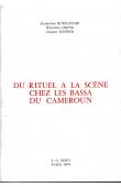  HOURANTIER Marie-José, WEREWERE-LIKING, SCHERER Jacques - Du rituel à la scène chez les Bassa du Cameroun