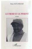  MBACKE Mame Seck - Le froid et le piment. Roman