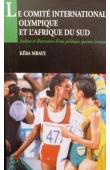  MBAYE Kéba - Le Comité international olympique et l'Afrique du Sud: analyse et illustration d'une politique sportive humaniste