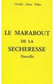  NDAO Cheik Aliou - Le marabout de la sécheresse