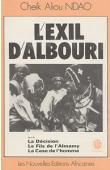  NDAO Cheik Aliou - L'exil d'Albouri suivi de La Décision, Le Fils de l'Almamy, La Case de l'homme