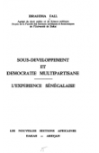  SALL Ibrahima - Sous-développement et démocratie multipartisane, l'expérience sénégalaise