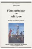  GOERG Odile, (sous la direction de) - Fêtes urbaines en Afrique. Espace, identités et pouvoirs