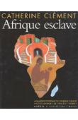  CLEMENT Catherine - Afrique esclave