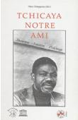  CHIAPPANO Nino, (sous la direction de) - Tchicaya notre ami: l'homme, l'œuvre, l'héritage