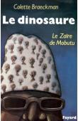  BRAECKMAN Colette - Le dinosaure: le Zaïre de Mobutu