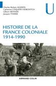  AGERON Charles-Robert, THOBIE Jacques, MEYNIER Gilbert, COQUERY-VIDROVITCH Catherine - Histoire de la France coloniale. Tome 2: de 1914 à nos jours (réédition de 2016