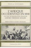  MOLLIEN Gaspard-Théodore - L'Afrique occidentale en 1818 vue par un explorateur français: Gaspar Théodore Mollien