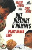 Une histoire d'hommes: Paris-Dakar 1987