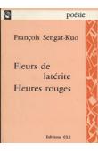  SENGAT-KUO François - Fleurs de latérite, suivi de Heures rouges