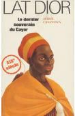  CASANOVA Marie, KAKE Ibrahima Baba - Lat Dior, le dernier souverain du Cayor