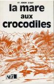  AMON D'ABY F.J. - La mare aux crocodiles, contes et légendes populaires de Côte d'Ivoire