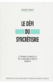  MARY André - Le défi du syncrétisme: le travail symbolique de la religion d'Eboga (Gabon)