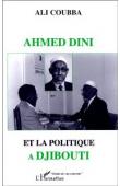  COUBBA Ali, DINI Ahmed - Ahmed Dini et la politique à Djibouti