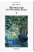  BRISSON Robert - Mythologie des pygmées Baka (sud Cameroun). Mythologie et contes - I