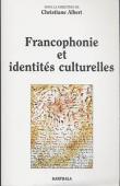  ALBERT Christiane, (sous la direction de) - Francophonie et identités culturelles