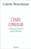  BRAECKMAN Colette - L'enjeu congolais: l'Afrique centrale après Mobutu