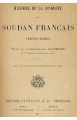  GATELET, (Lieutenant) - Histoire de la conquête du Soudan français. (1878 - 1899)