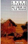  ALLEMAND André - Au cœur de l'île rouge