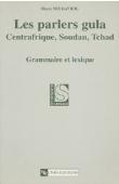  NOUGAYROL Pierre - Les parlers gula. Centrafrique, Soudan, Tchad. Grammaire et lexique