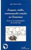  YETNA Jean-Pierre - Langues, média, communautés rurales au Cameroun. Essai sur la marginalisation du monde rural