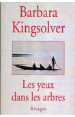  KINGSOLVER Barbara - Les yeux dans les arbres