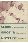  HALE Thomas A. - Scribe, Griot, and Novelist. Narrative Interpreters of the Songhay Empire, followed by The Epic of Askia Mohammed recounted by Nouhou Malio