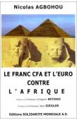  AGBOHOU Nicolas - Le franc CFA et l'euro contre l'Afrique: pour une monnaie africaine et la coopération Sud-Sud