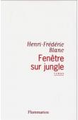  BLANC Henri-Frédéric - Fenêtre sur jungle