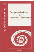  Lusotopie 1998 - Des protestantismes en lusophonie catholique