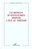 GUILLAUME Isabelle - Le roman d'aventures depuis L'île au trésor