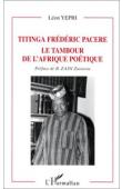  YEPRI Léon - Titinga Frédéric Pacere. Le tambour de l'Afrique poétique