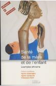  ADJAMAGBO Agnès, GUILLAUME Agnès, N'GUESSAN KOFFI - Santé de la mère et de l'enfant, exemples africains: actes scientifiques du Gripps n° 1. Abidjan, 10-13 mai 1995