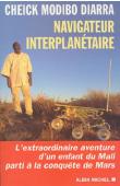  DIARRA Cheick Modibo - Navigateur interplanétaire, l'extraordinaire aventure d'un enfant du Mali parti à la conquête de Mars